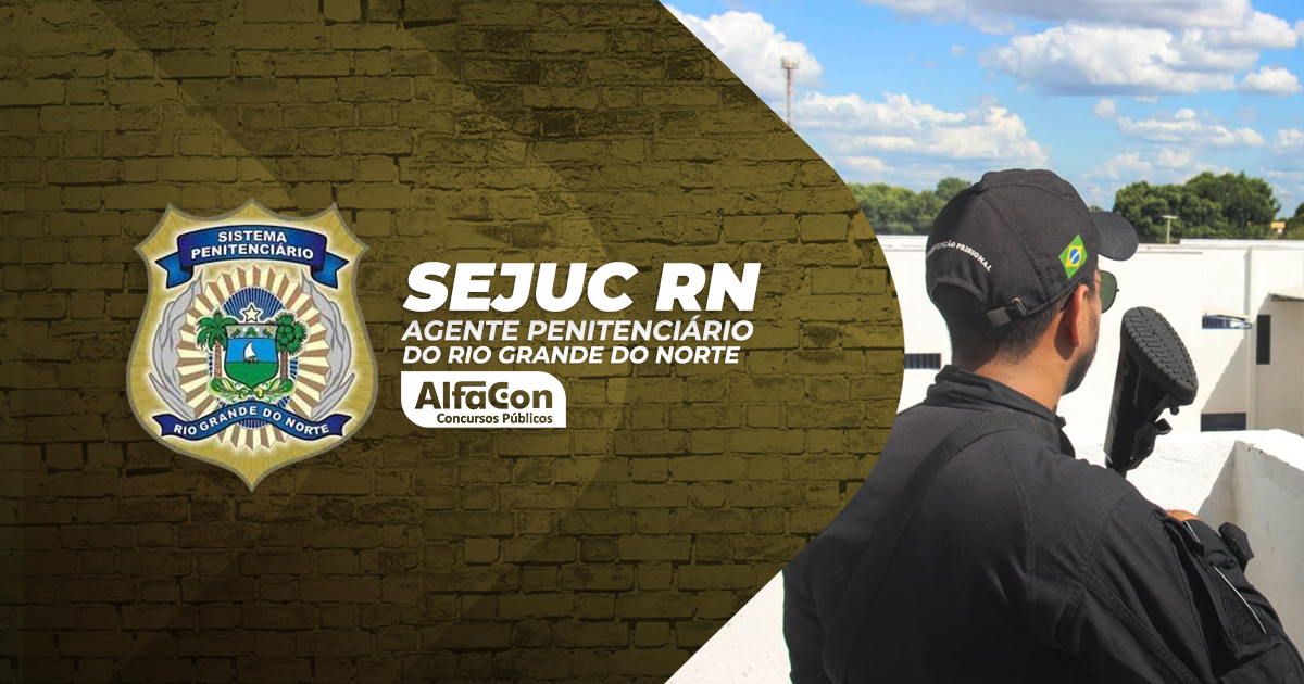 SEJUC RN - Agente Penitenciário do Rio Grande do Norte