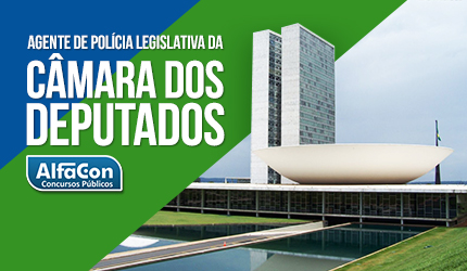 Agente de Polícia Legislativa da Câmara dos Deputados