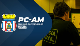 PC AM - Escrivão e Investigador da Polícia Civil do Amazonas