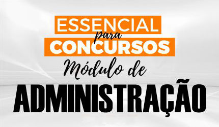 Essencial para Concursos: Módulo de Administração com professor Heron Lemos