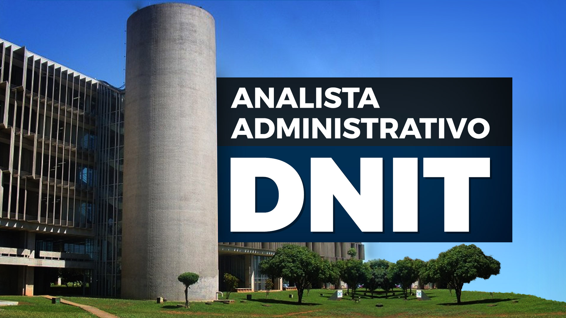 DNIT – Analista administrativo do Departamento Nacional de Infraestrutura de Transportes