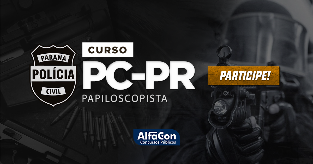 PC PR - Curso Intensivo - Papiloscopista da Polícia Civil do Estado do Paraná