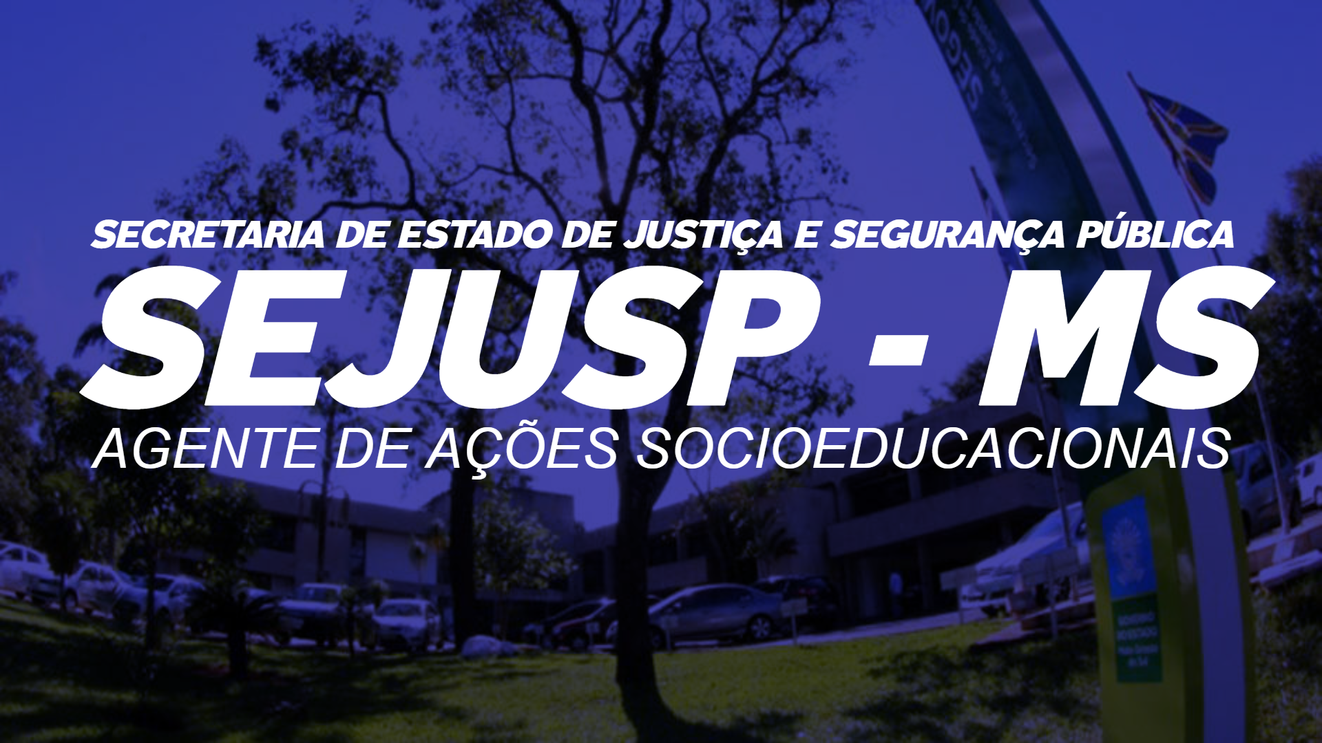 SEJUSP MS - Agente de Ações Socioeducacionais