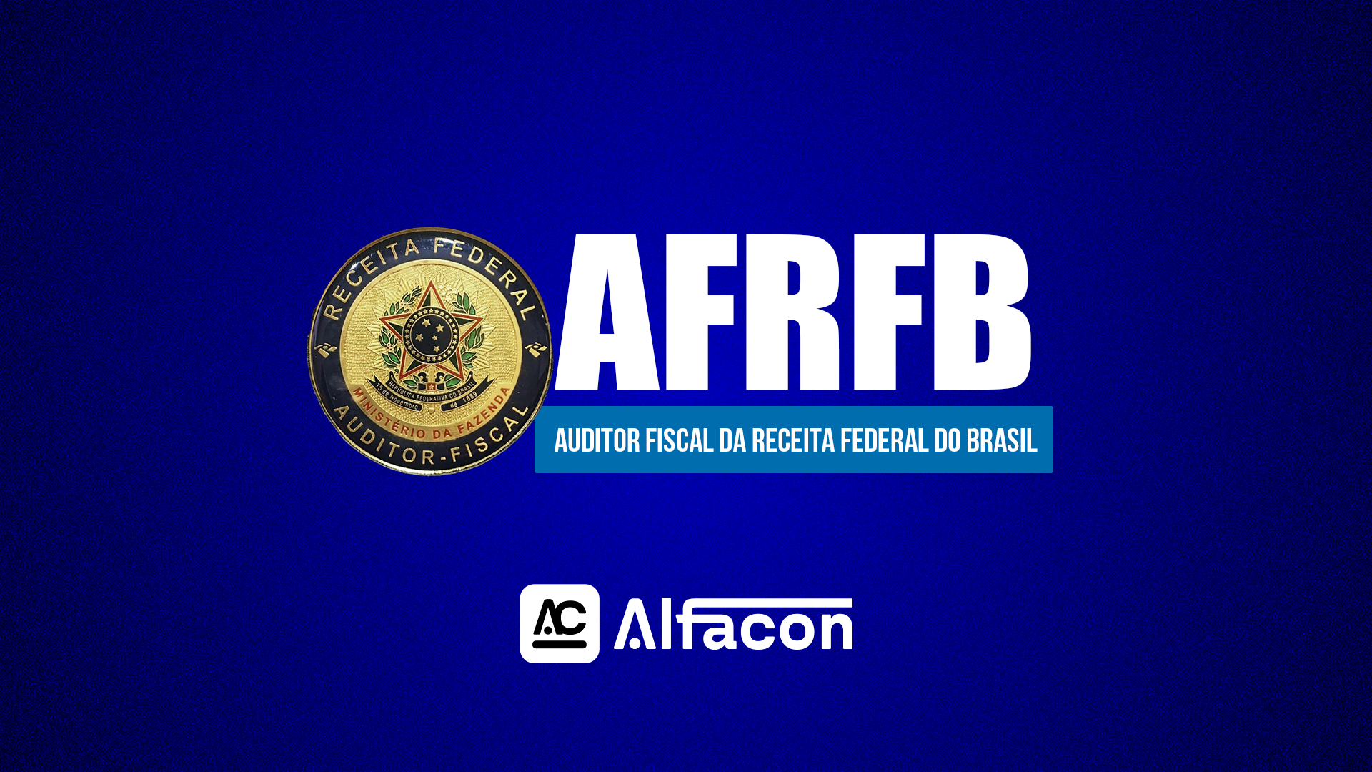 AFRFB - Auditor Fiscal da Receita Federal do Brasil