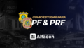 Como estudar para pf e prf teste