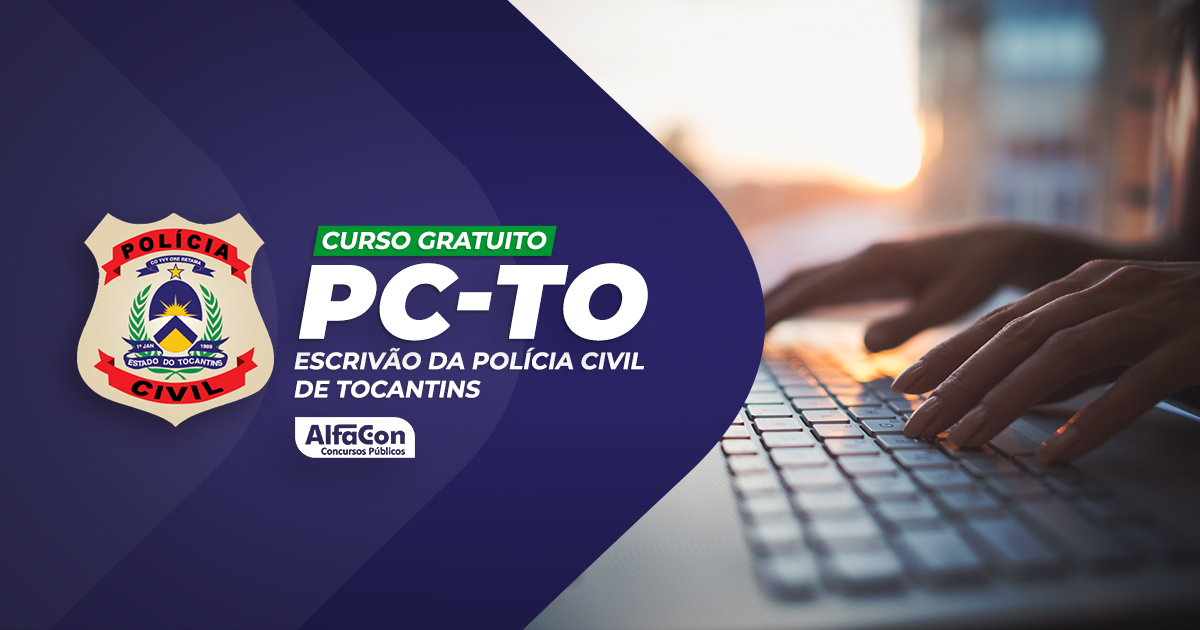 PC TO - Escrivão da Polícia Civil de Tocantins - GRATUITO