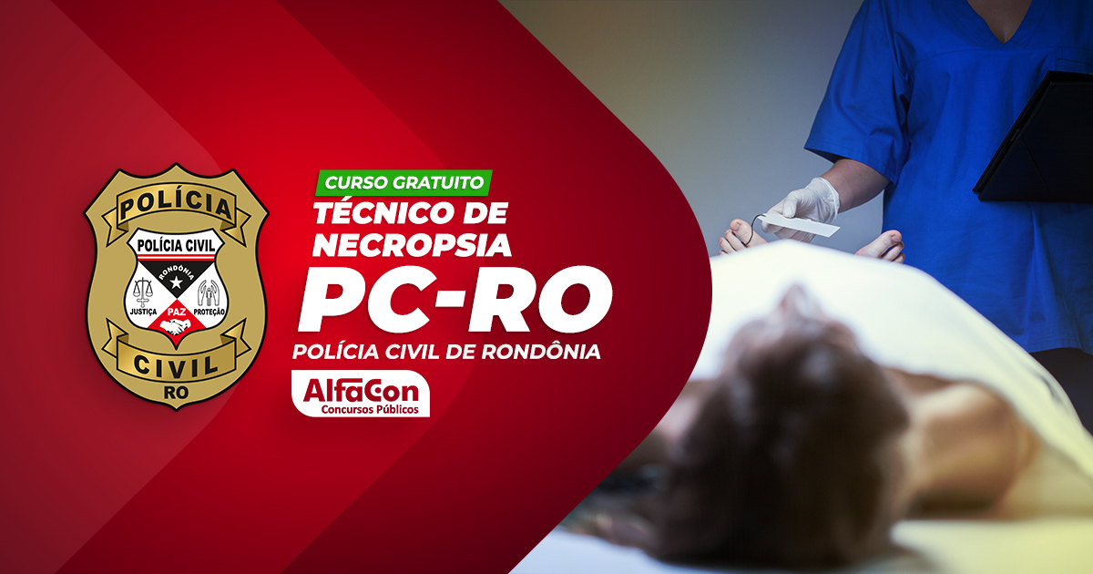PC RO - Técnico de Necropsia da Polícia Civil de Rondônia - GRATUITO