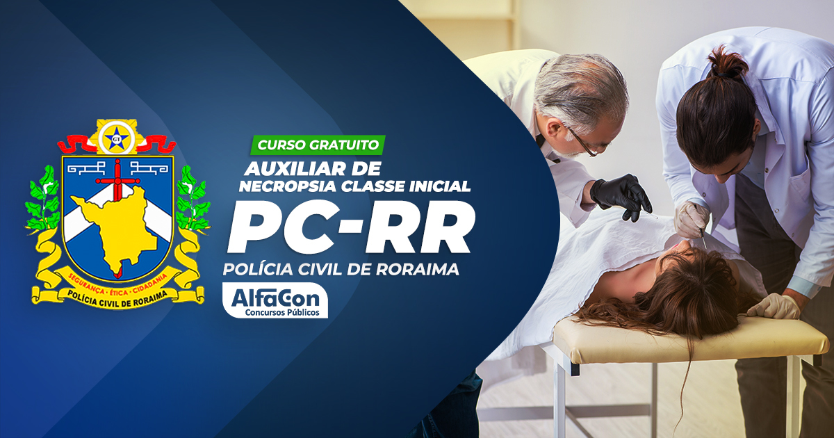 PC RR - Auxiliar de Necropsia da Polícia Civil do Estado de Roraima - Gratuito