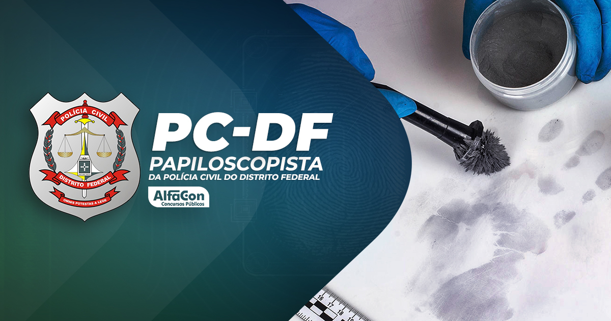 PC DF - Papiloscopista da Polícia Civil do Distrito Federal