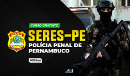 SERES PE - Polícia Penal de Pernambuco - GRATUITO