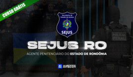 SEJUS RO - Agente Penitenciário do Estado de Rondônia - GRATUITO