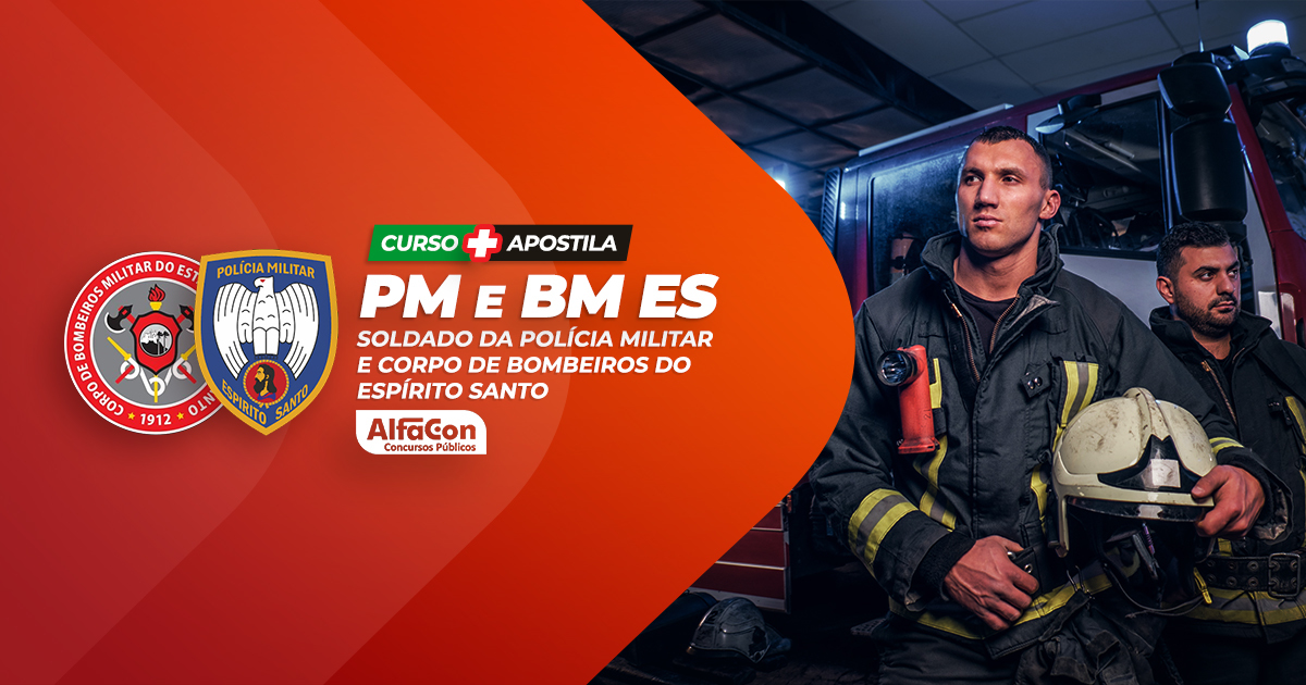 PM/BM ES - Soldado: Polícia e Corpo de Bombeiros Militar do Espírito Santo (Curso + Apostila)