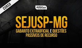 Gabarito Extraoficial e questões passíveis de recurso SEJUSP - MG