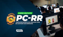 PC RR - Papiloscopista da Polícia Civil do Estado do Paraná - Gratuito