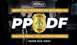 Gabarito Extraoficial e questões passíveis de recurso da PP DF - Polícia Penal do Distrito Federal