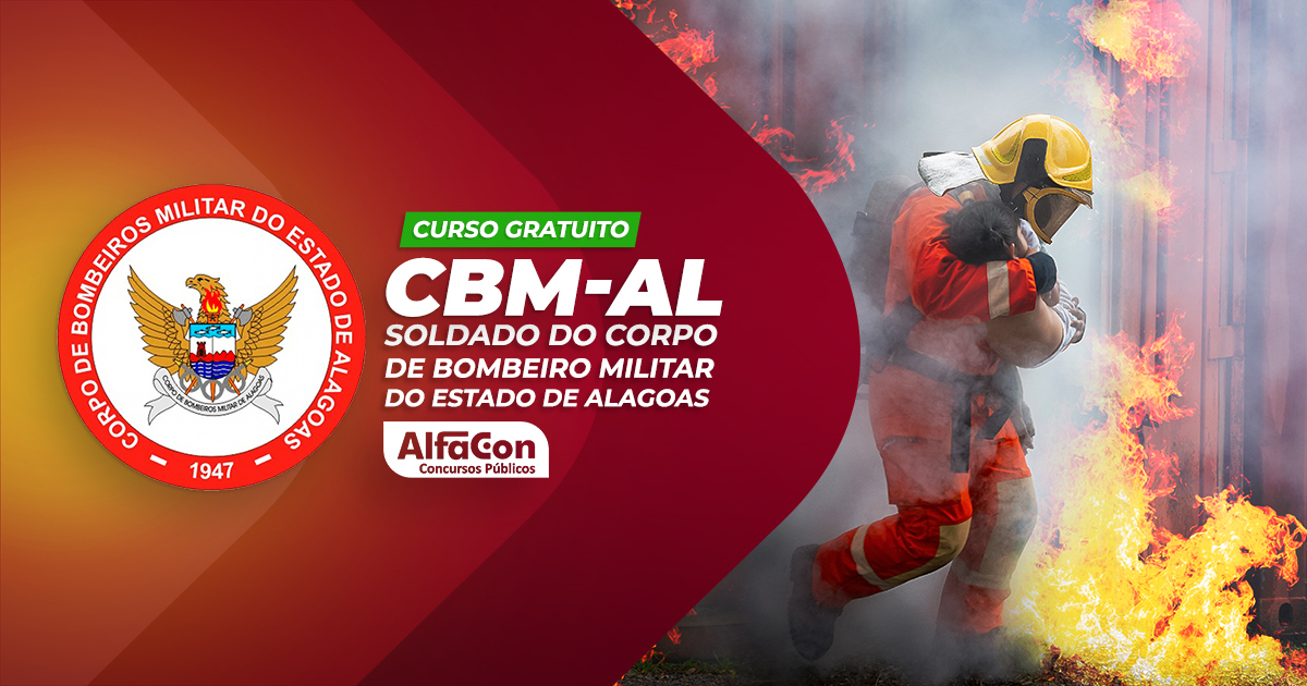 CBM AL - Soldado do Corpo de Bombeiro Militar do Estado de Alagoas - GRATUITO
