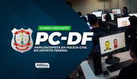 PC DF - Papiloscopista da Polícia Civil do Distrito Federal - GRATUITO