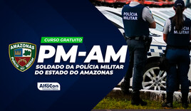 PM AM - Soldado de Polícia Militar do Estado do Amazonas - Gratuito