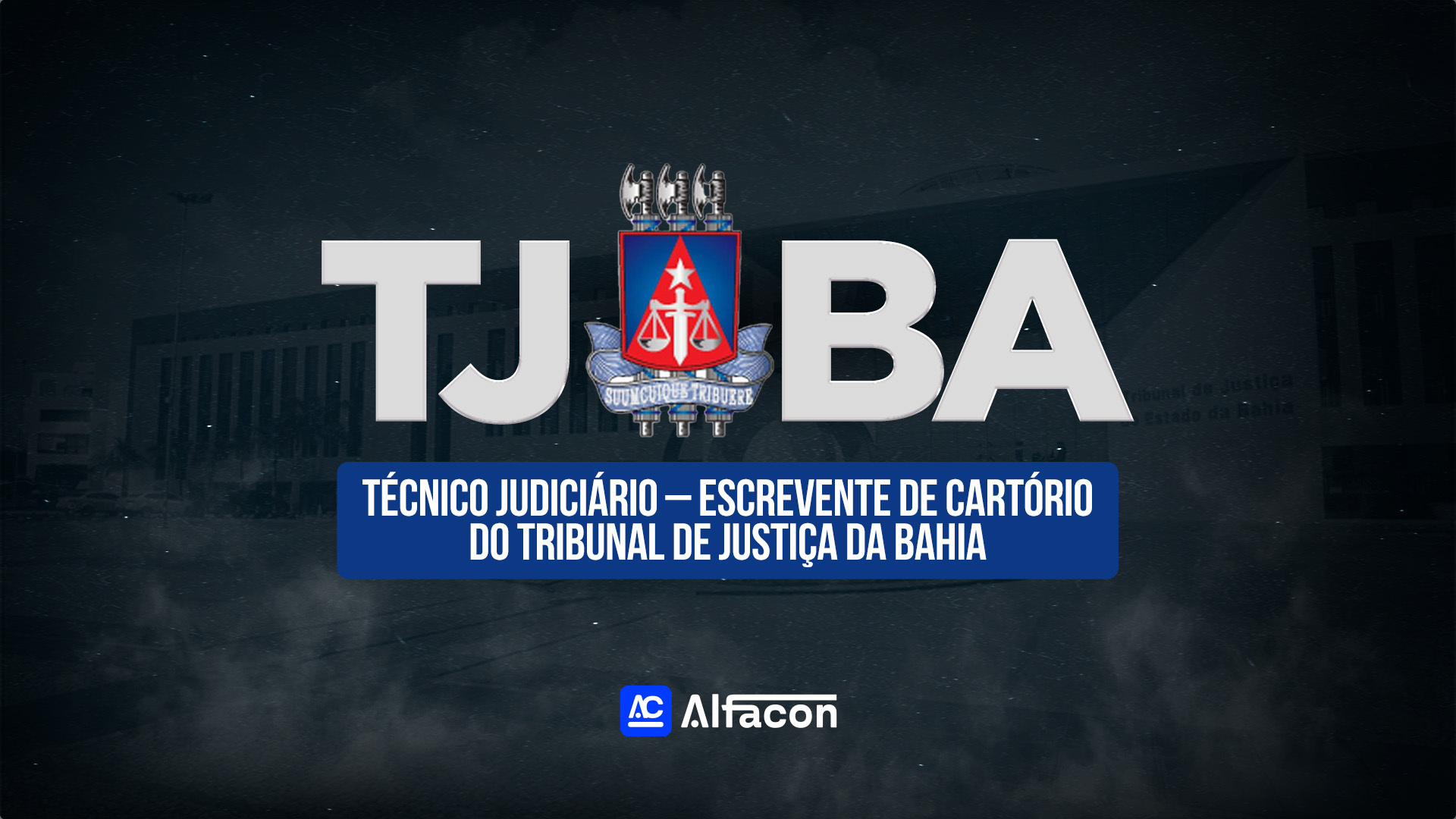 TJ BA - Técnico Judiciário – Escrevente de Cartório do Tribunal de Justiça da Bahia