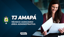 Técnico Judiciário TJ Amapá  –  Área Judiciária/Administrativa
