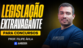 Legislação Extravagante para Concursos - Prof. Filipe Ávila