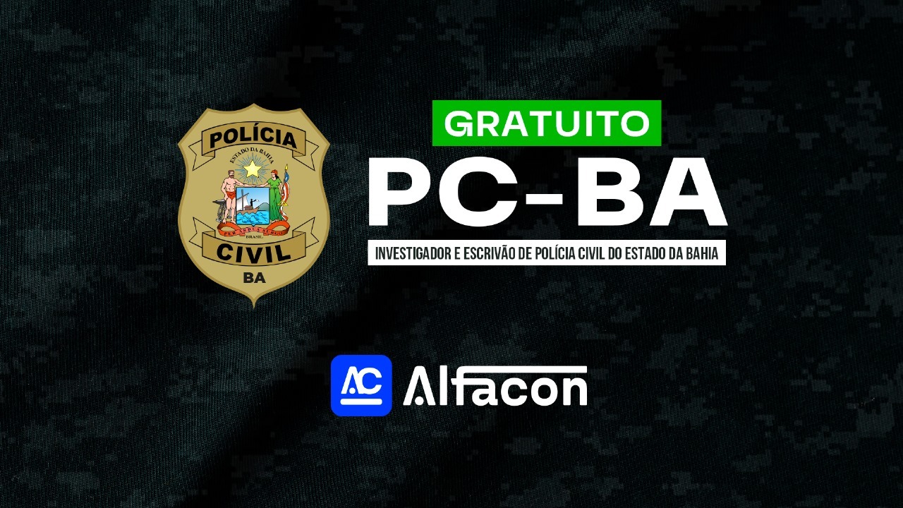 PC BA - Investigador e Escrivão da Polícia Civil do Estado da Bahia - GRATUITO