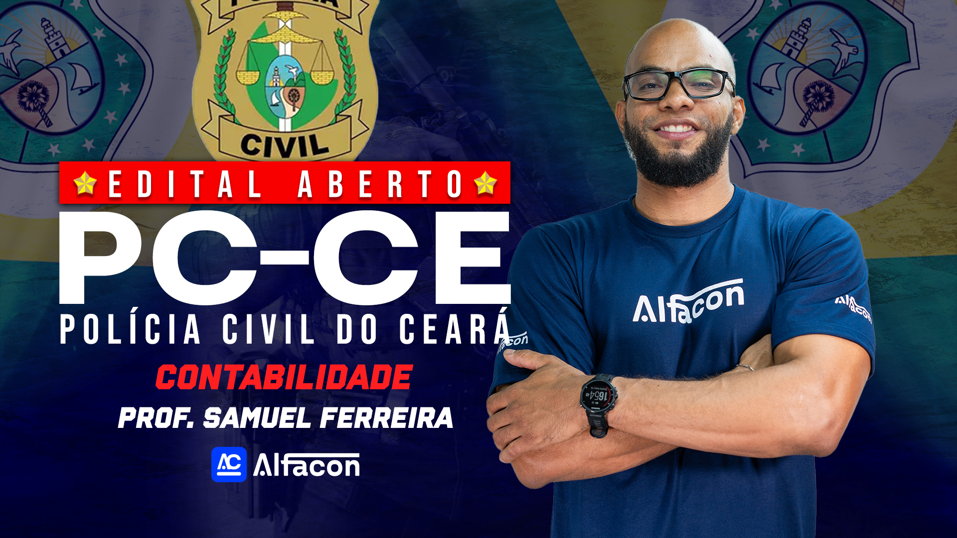 Edital Aberto  PC CE  | Contabilidade com Profº  Samuel Ferreira
