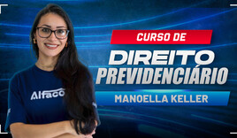 Curso de Direito Previdenciário com a Prof. Manoella Keller