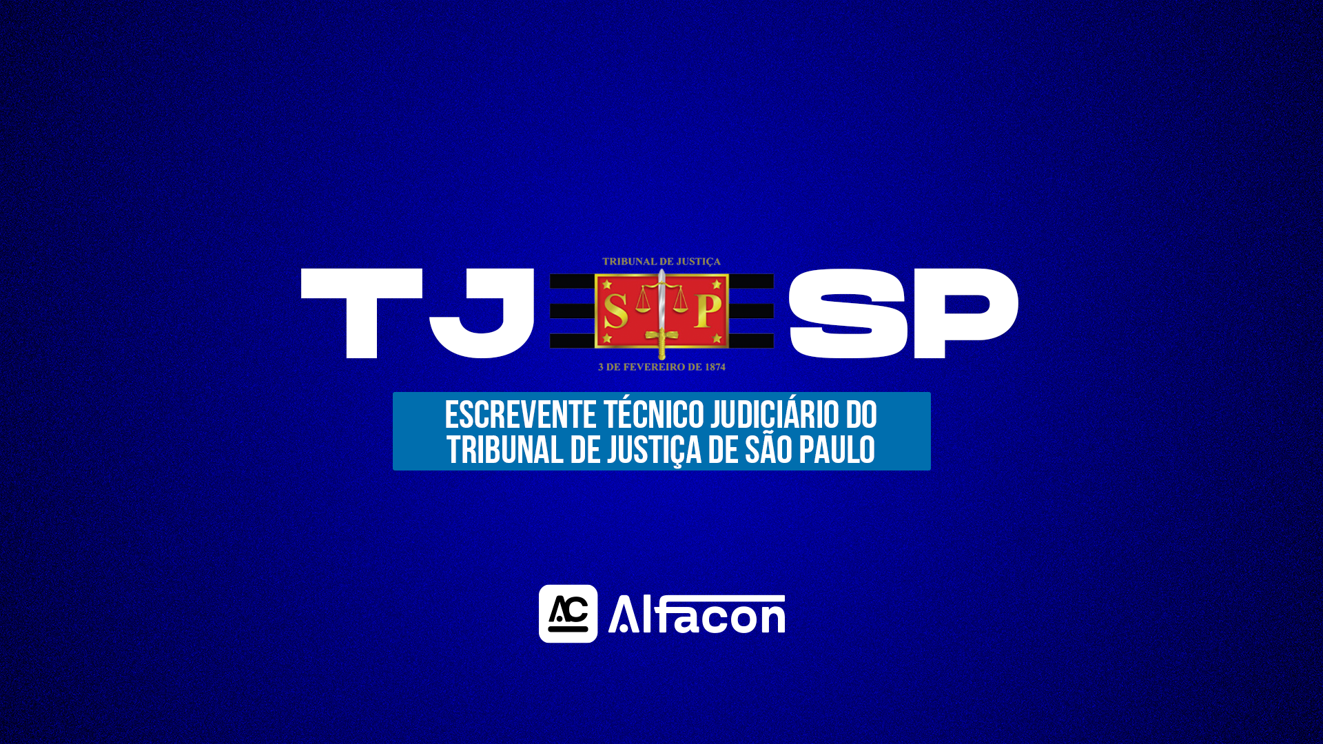 TJ SP - Escrevente Técnico Judiciário do Tribunal de Justiça de São Paulo