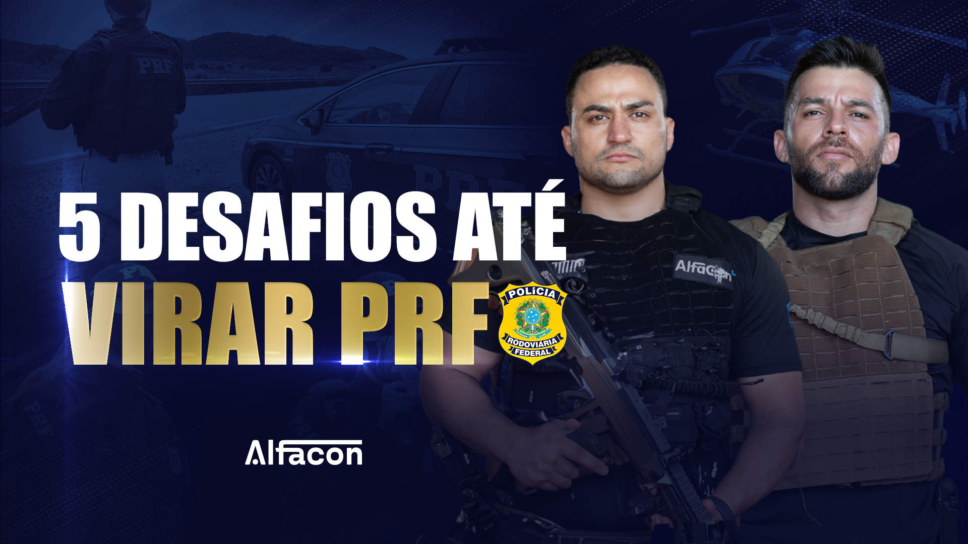 PRF: 5 desafios  a serem superados Rafael Leandro se tornou PRF