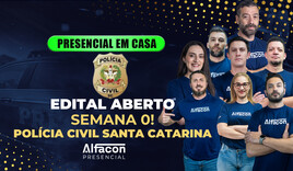 PRESENCIAL EM CASA - EDITAL ABERTO PC SC - SEMANA 0
