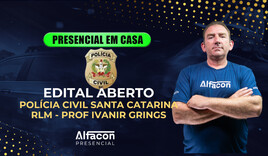 PRESENCIAL EM CASA - EDITAL ABERTO PC SC - RLM PROF IVANIR GRINGS