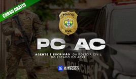 PC AC - Agente e Escrivão da Polícia Civil do Acre- GRATUITO