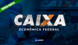 CURSO GRATUITO - Caixa Econômica Federal 2025 - Conhecimentos Básicos para todos os Cargos