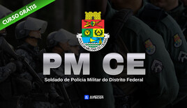 PM CE - Soldado da Polícia Militar do Estado do Ceará - GRATUITO