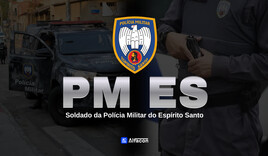 PM ES - Soldado da Polícia Militar do Espírito Santo