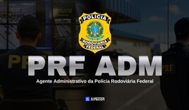 PRF - Agente Administrativo da Polícia Rodoviária Federal