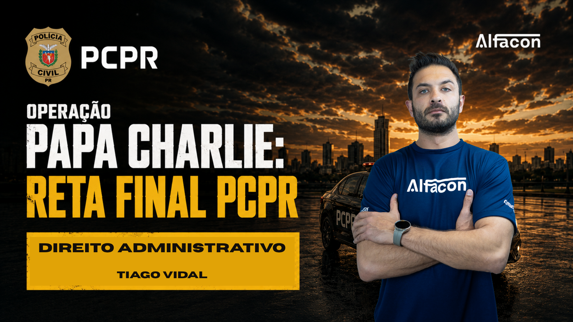 Operação papa charlie: reta final PCPR Agente - Direito Administrativo Prof. Tiago Vidal