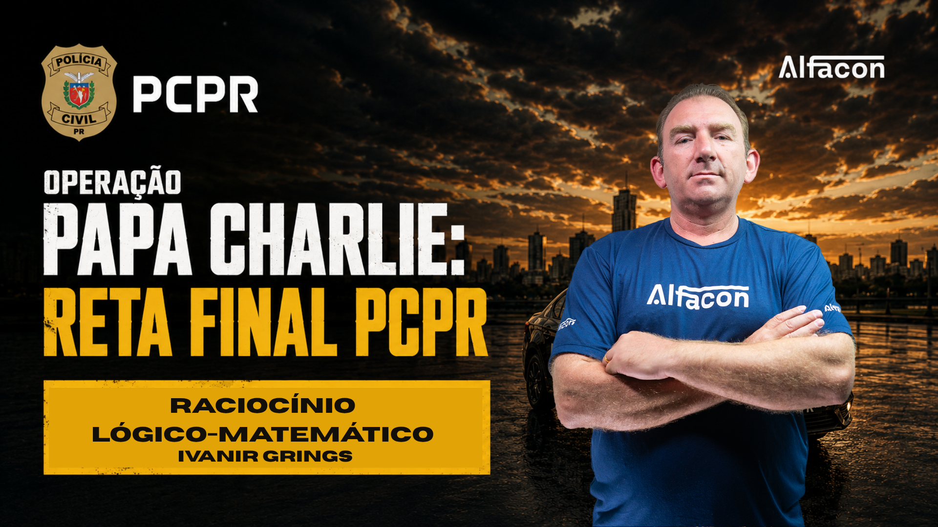 Operação papa charlie: reta final PCPR Agente - Raciocínio Lógico-Matemático  Prof. Ivanir Grings