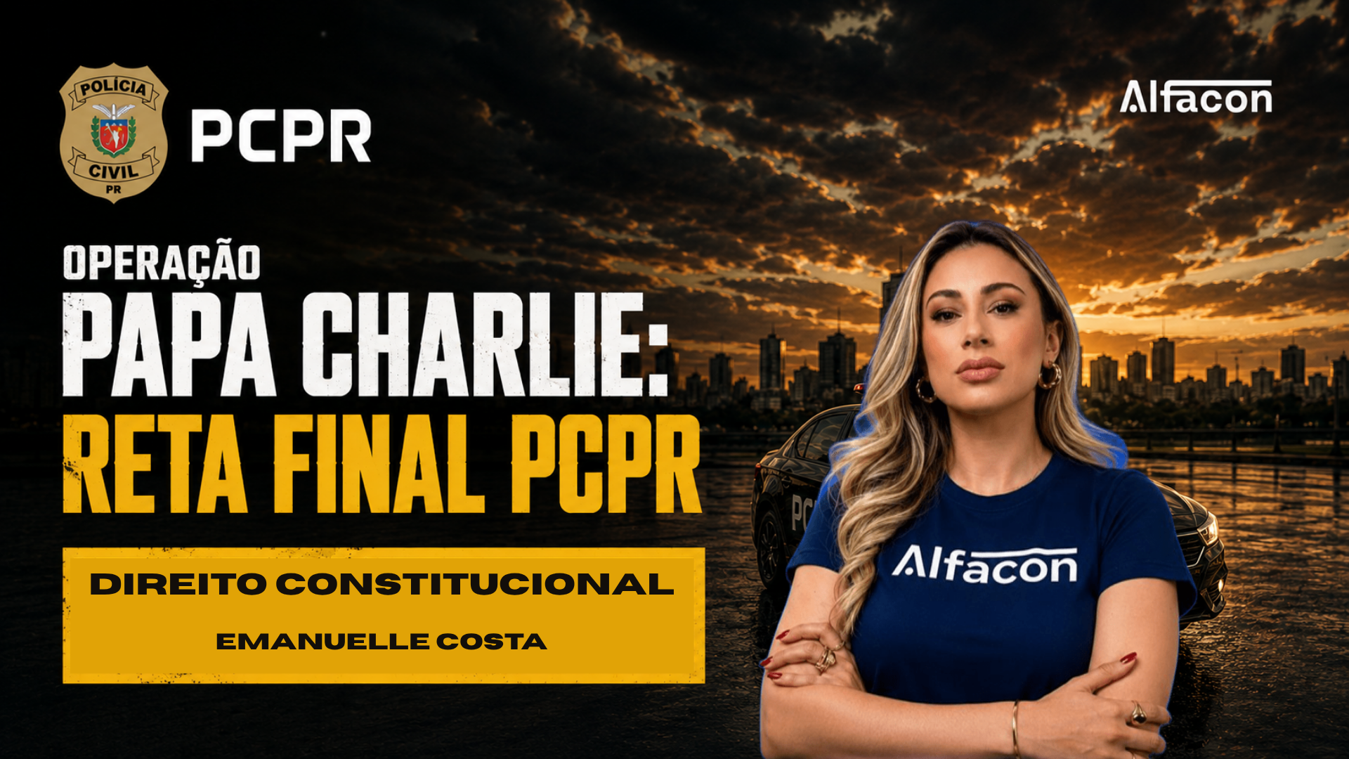 Operação papa charlie: reta final PCPR Agente - Direito Constitucional Prof. Emanuelle Costa