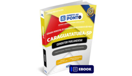 Condutor Parlamentar - Câmara Municipal de Caraguatatuba (SP) - Ebook