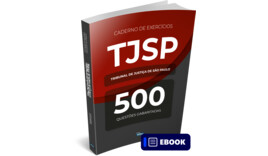 TJSP - Caderno de Exercícios – Tribunal de Justiça de São Paulo – 500 questões gabaritadas – 2ª edição - Ebook
