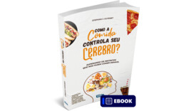 Como a Comida Controla Seu Cérebro? - Superando os Instintos que nos Fazem Comer Demais - Ebook