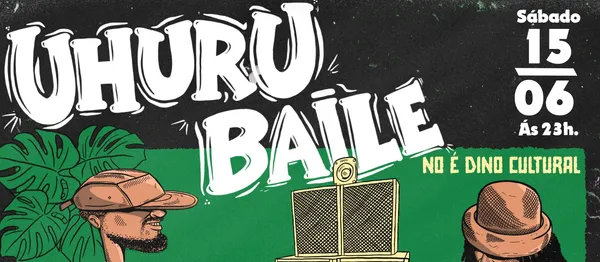 UHURU BAILE no É Dino Cultural !!!