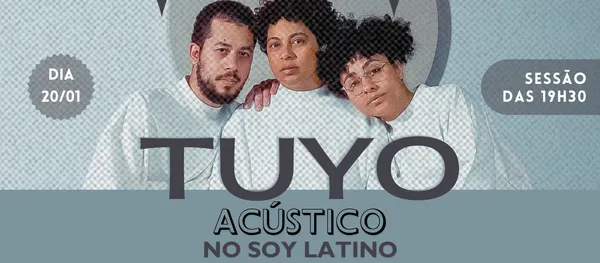 TUYO / ACUSTICO NO SOYLA / PRIMEIRA SESSÃO 19h30