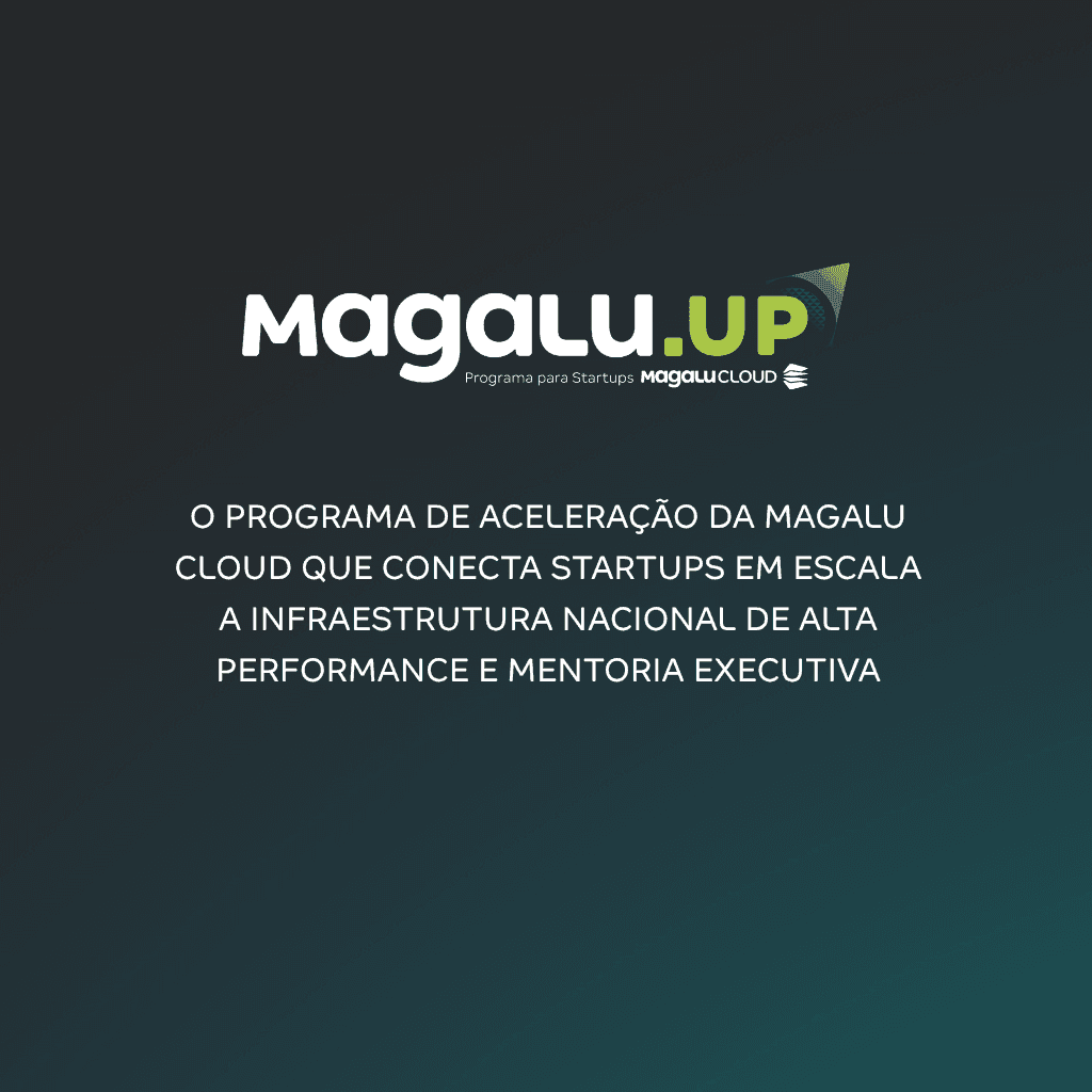 Escale sua startup com o Magalu.UP