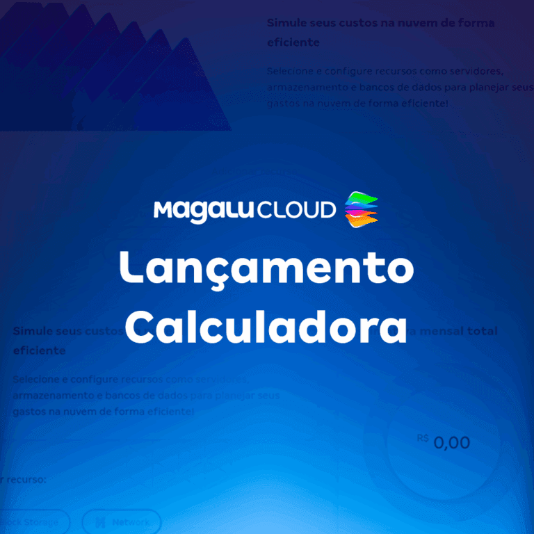 Magalu Cloud lança calculadora de preços