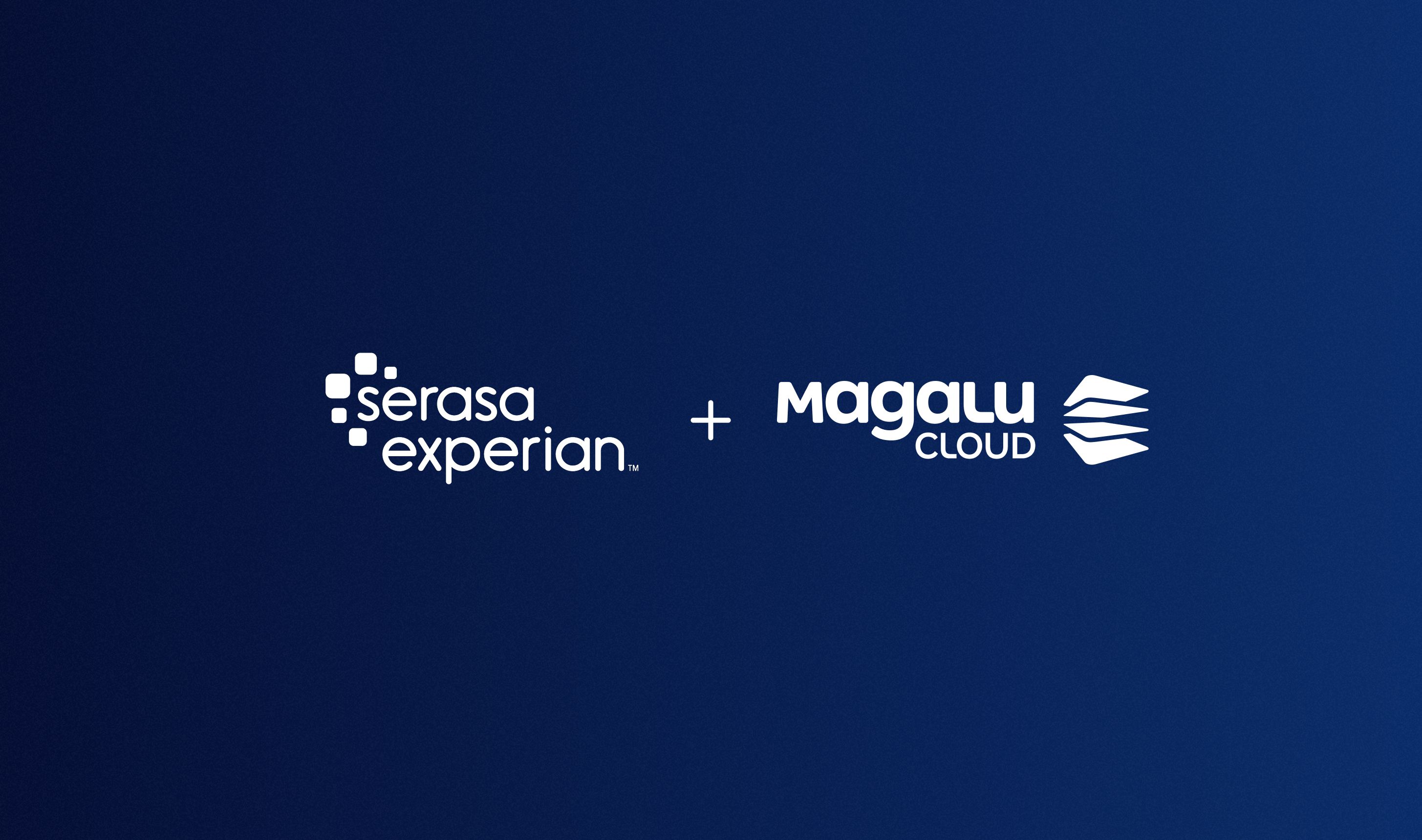 Magalu Cloud e Serasa Experian anunciam parceria para o Marketplace