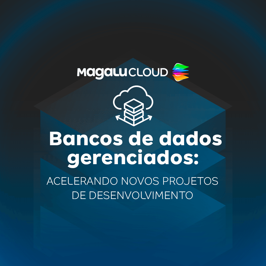 Bancos de dados gerenciados para acelerar novos projetos de desenvolvimento