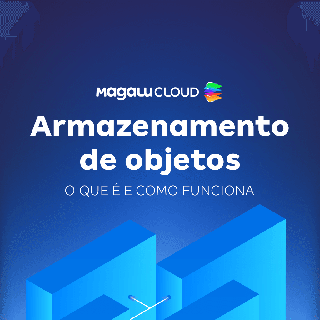 O que é armazenamento de objetos?